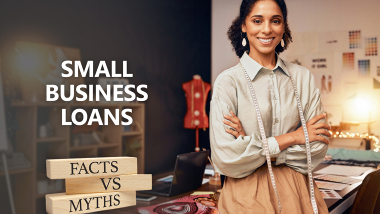 Debunking Common Myths About Small Business Loans