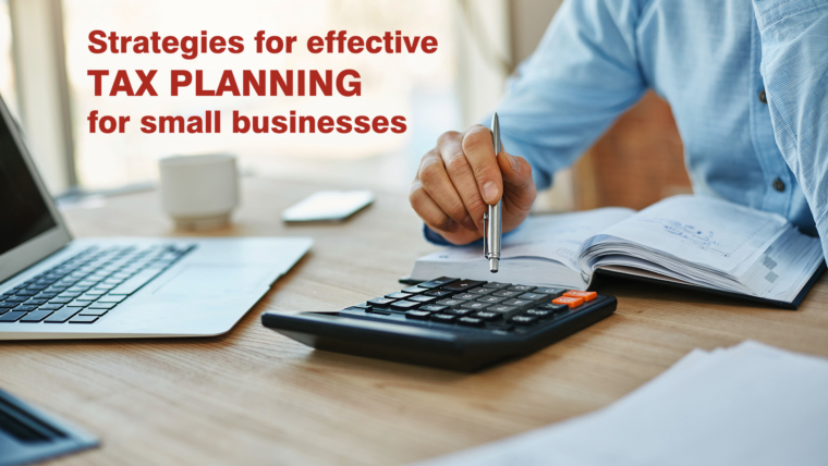 Strategies for effective tax planning for small businesses