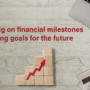 Reflecting on financial milestones and setting goals for the future