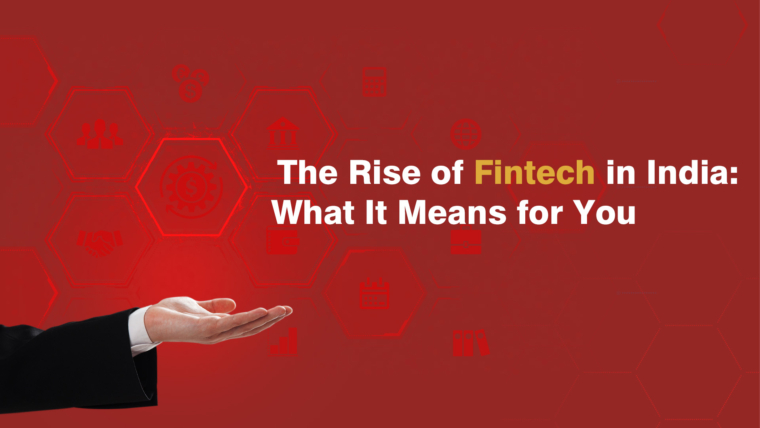 Navigating the Fintech Industry and its Impact in India